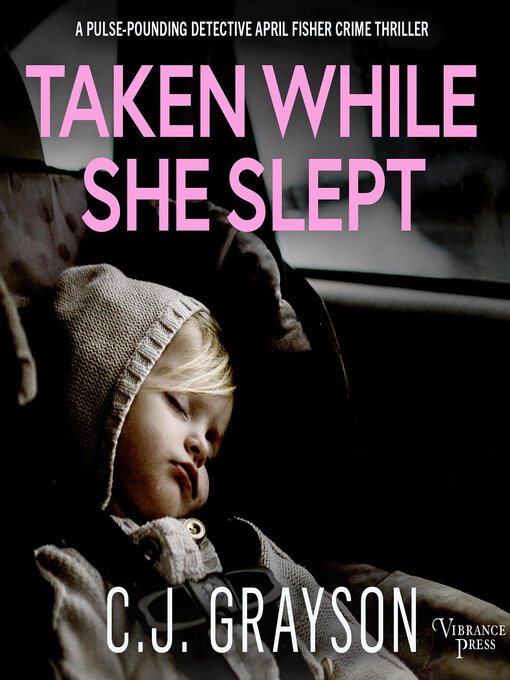 Title details for Taken While She Slept by C.J. Grayson - Wait list